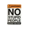 Stupid People Humorous Metal Sign 15x20cm 1pc