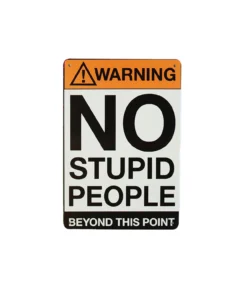 Stupid People Humorous Metal Sign 15x20cm 1pc